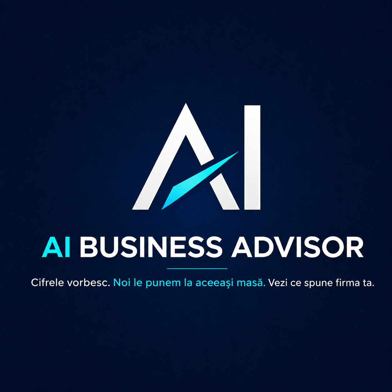 AI Business Advisor — Cifrele vorbesc. Noi le punem la aceeași masă. Vezi ce spune firma ta.